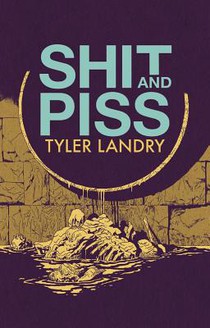 Landry, T: Shit and Piss