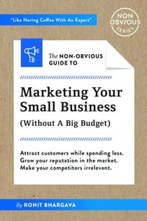 The Non-Obvious Guide to Small Business Marketing (Without a Big Budget) voorzijde