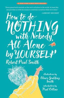 Smith, R: How to Do Nothing with Nobody All Alone by Yoursel