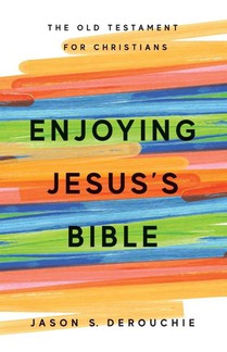 Enjoying Jesus's Bible
