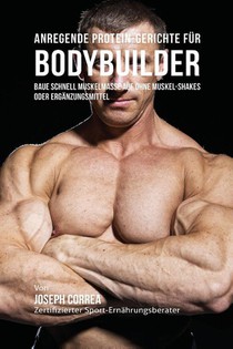Anregende Protein-Gerichte fur Bodybuilder