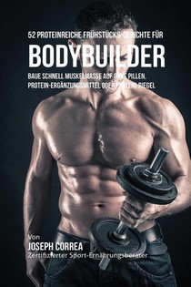 52 Proteinreiche Fruhstucks-Gerichte fur Bodybuilder