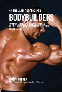 44 Frullati Proteici Per Bodybuilders