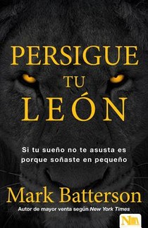 Persigue a Tu León: Si Tu Sueño No Te Asusta, Es Demasiado Pequeño / Chase the L Ion: If Your Dream Doesn't Scare You, It's Too Small