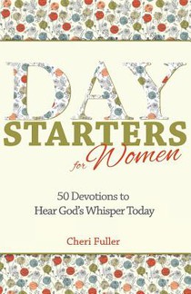 Day Starters for Women: 50 Devotions to Hear God's Whisper Today