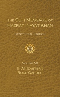 The Sufi Message of Hazrat Inayat Khan Vol. 7 Centennial Edition