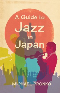 Pronko, M: Guide to Jazz in Japan