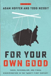 For Your Own Good: Taxes, Paternalism, and Fiscal Discrimination in the Twenty-First Century