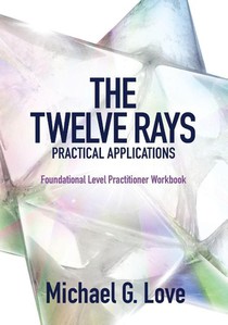 The Twelve Rays Practical Applications