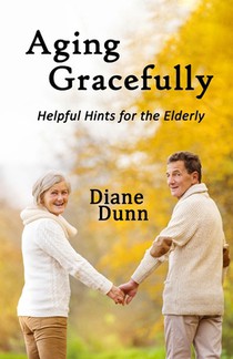 Aging Gracefully: Helpful Hints for the Elderly