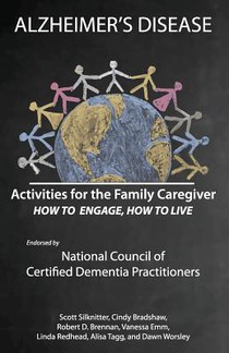 Activities for the Family Caregiver: Alzheimer's Disease: How to Engage, How to Live