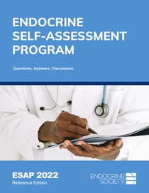 Endocrine Self-Assessment Program: Questions, Answers, Discussions (ESAP 2022)