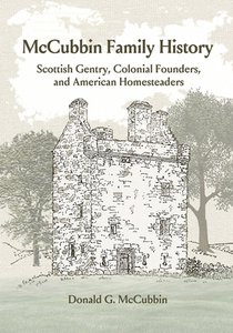 McCubbin Family History: Scottish Gentry, Colonial Founders, and American Homesteaders