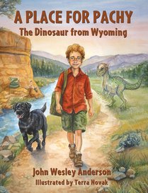 A Place for Pachy: The Dinosaur from Wyoming