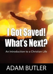 I Got Saved! What's Next?
