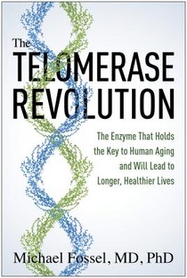 The Telomerase Revolution