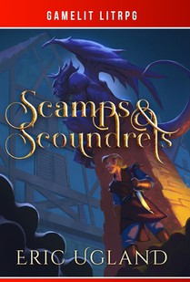 Scamps & Scoundrels: A LitRPG/GameLit Novel