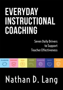 Everyday Instructional Coaching: Seven Daily Drivers to Support Teacher Effectiveness (Instructional Leadership and Coaching Strategies for Teacher Su voorzijde