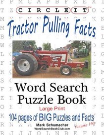 Circle It, Tractor Pulling Facts, Large Print, Word Search, Puzzle Book