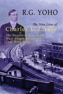 Yoho, R: Nine Lives of Charles E. Lively