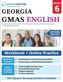 Georgia Milestones Assessment System Test Prep: Grade 6 English Language Arts Literacy (ELA) Practice Workbook and Full-length Online Assessments: GMA