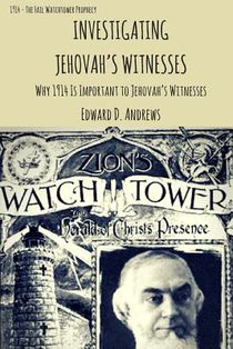 Investigating Jehovah's Witnesses: Why 1914 Is Important to Jehovah's Witnesses