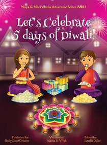 Let's Celebrate 5 Days of Diwali! (Maya & Neel's India Adventure Series, Book 1) voorzijde