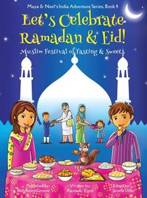 Let's Celebrate Ramadan & Eid! (Muslim Festival of Fasting & Sweets) (Maya & Neel's India Adventure Series, Book 4) voorzijde