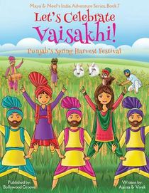 Let's Celebrate Vaisakhi! (Punjab's Spring Harvest Festival, Maya & Neel's India Adventure Series, Book 7) (Multicultural, Non-Religious, Indian Culture, Bhangra, Lassi, Biracial Indian American Families, Sikh, Picture Book Gift, Dhol, Global Children) voorzijde