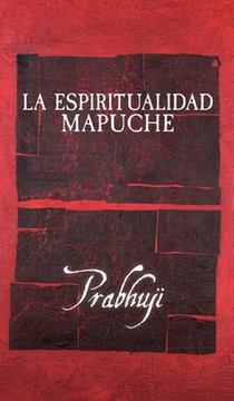 La espiritualidad mapuche