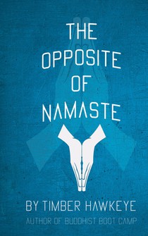 The Opposite of Namaste voorzijde