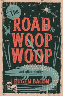The Road to Woop Woop and Other Stories