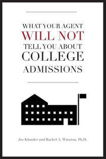 What Your Agent Will Not Tell You About College Admissions