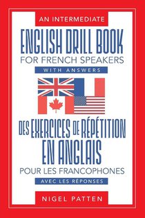 An Intermediate English Drill Book for French Speakers, with Answers