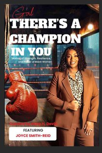 Girl, There's A Champion In You Featuring Author Joyce Smith-Reid