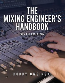 The Mixing Engineer's Handbook 6th Edition