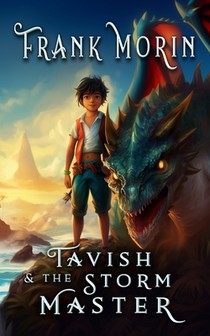 Tavish & The Storm Master: A Middle-Grade Fantasy Epic