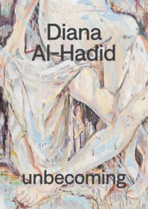 Diana Al-Hadid: unbecoming