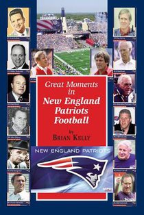 Great Moments in New England Patriots Football: This book begins at the beginning of Football and goes to the Bill Belichick era.