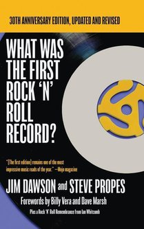 Dawson, J: What Was The First Rock 'N' Roll Record