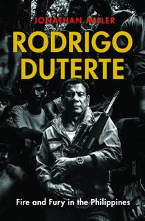 Rodrigo Duterte: Fire and Fury in the Philippines