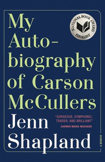 Shapland, J: My Autobiography of Carson McCullers