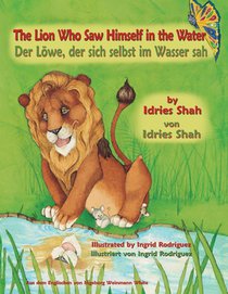The Lion Who Saw Himself in the Water -- Der Loewe, der sich selbst im Wasser sah
