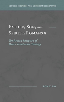 Father, Son, and Spirit in Romans 8