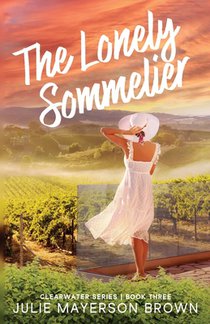 The Lonely Sommelier: Book Three in the Clearwater Series