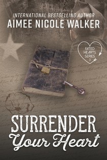 Surrender Your Heart (Fated Hearts Book Three)