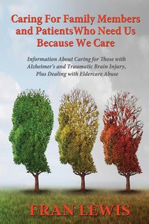 Caring for Family Members and Patients Who Need Us Because We Care