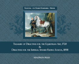 Treasury of Primary Directives for the Equestrian Art 1720: & Directives for the Methodical Process of Training of Riders and Horses at the Spanish Ri