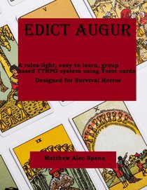 Edict Augur: A rules-light, easy to learn, group based TTRPG using Tarot cards