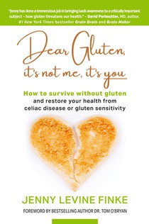 Dear Gluten, It's Not Me, It's You